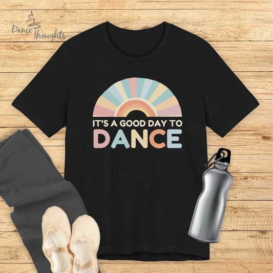 It's A Good Day To Dance T-Shirt