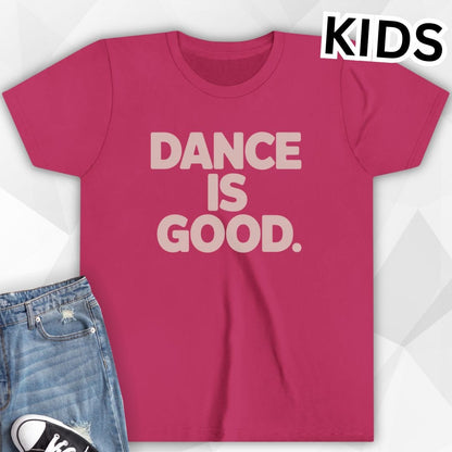 KIDS Dance Is Good T-Shirt