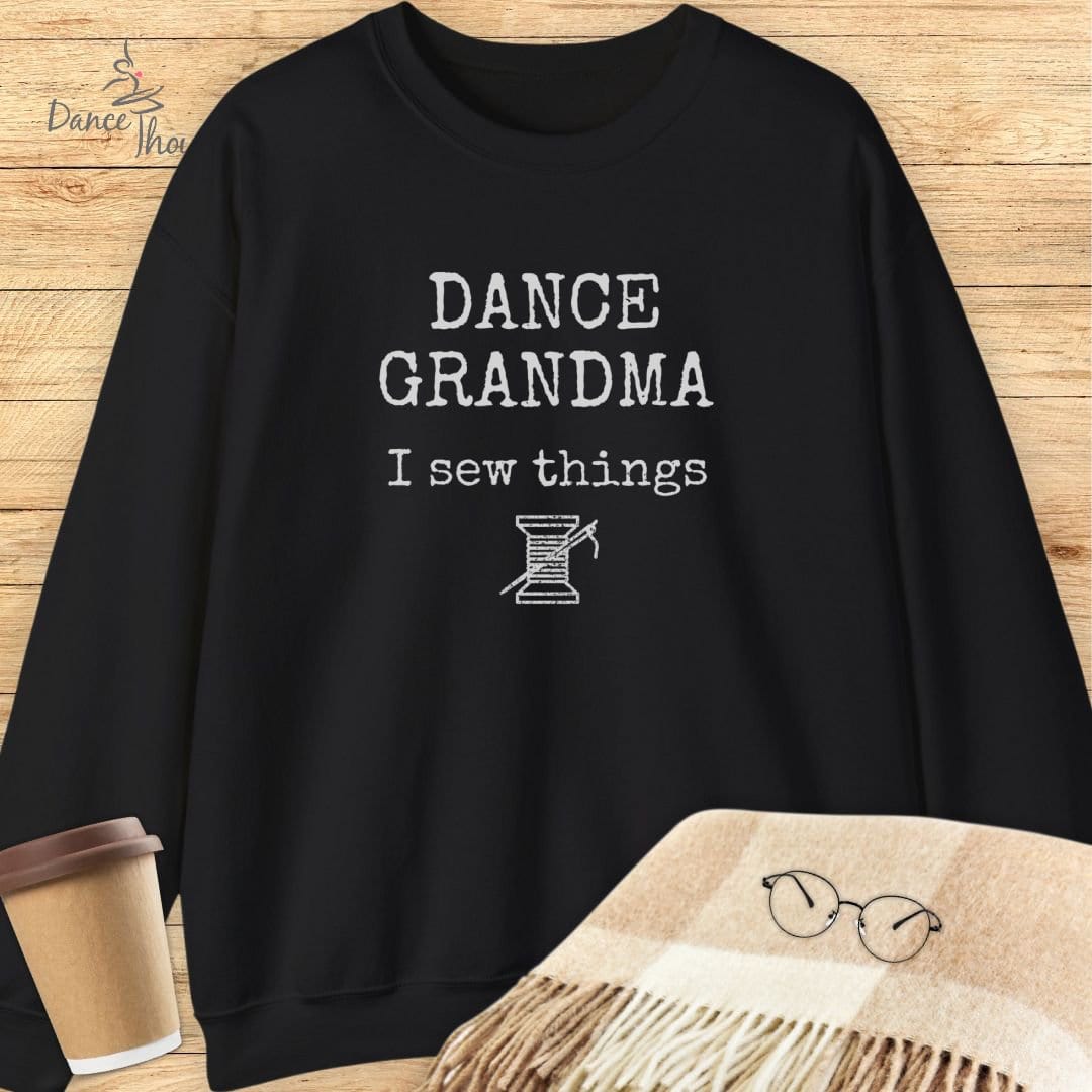 Dance Grandma, I Sew Things Sweatshirt