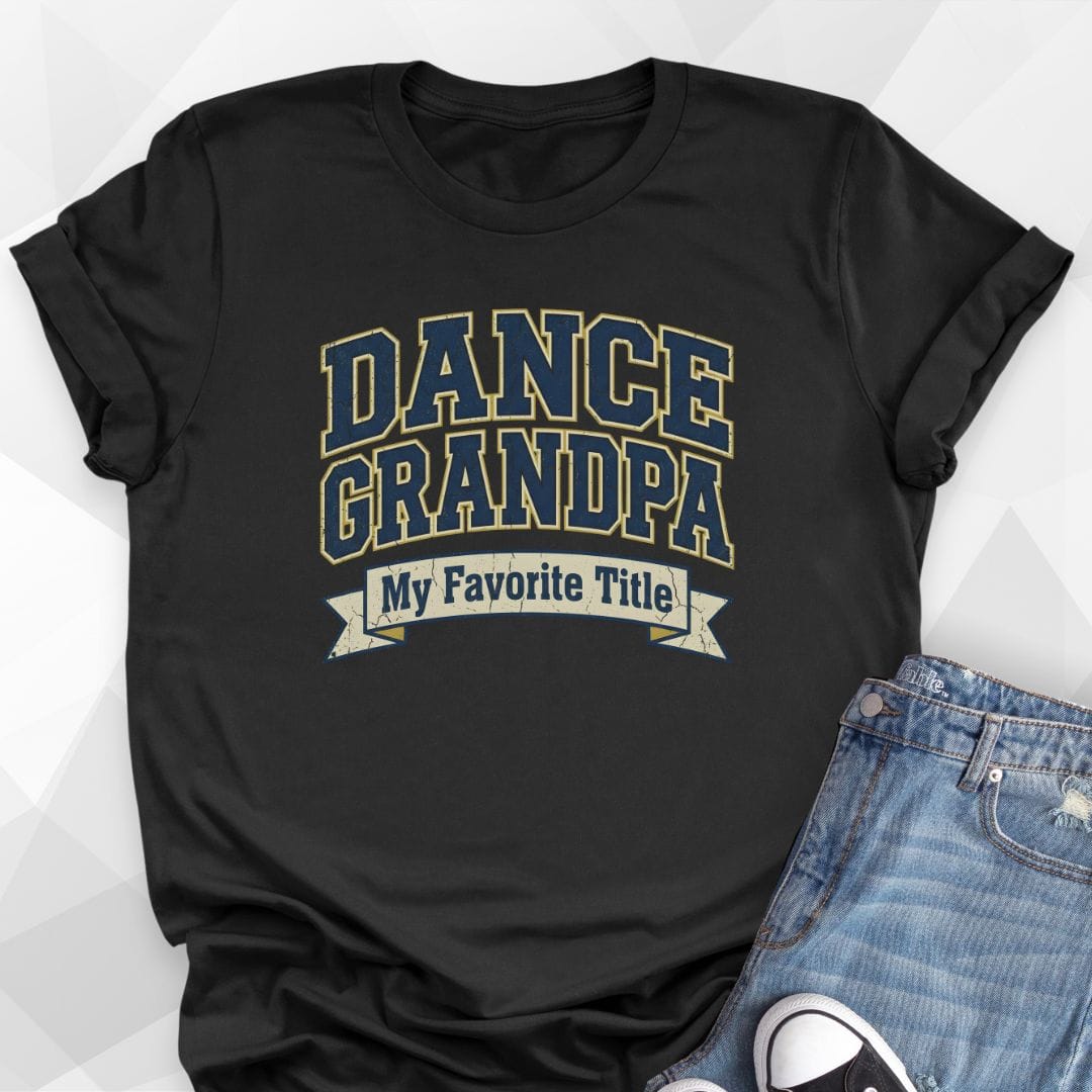 My Favorite Title Dance Grandpa T-Shirt