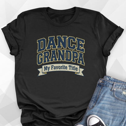 My Favorite Title Dance Grandpa T-Shirt