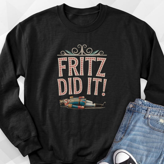 Fritz Did It Sweatshirt
