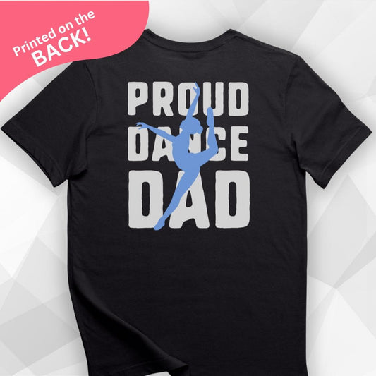 Proud Dance Dad BACK PRINT T-shirt