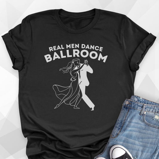 Real Men Dance Ballroom T-shirt