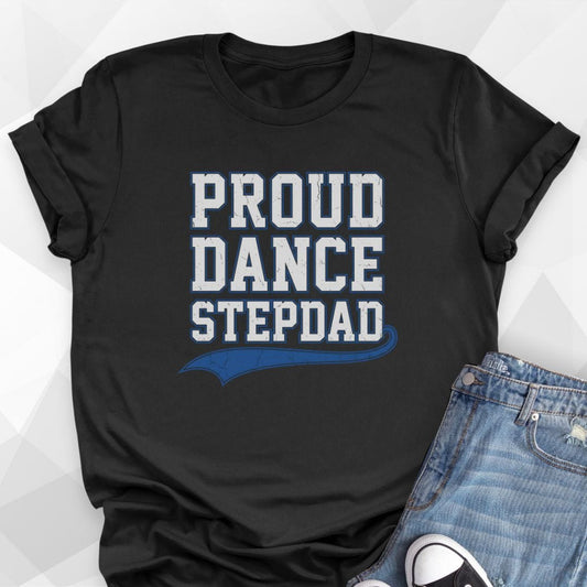 Proud Dance Stepdad T-Shirt