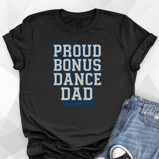 Proud Bonus Dance Dad T-Shirt