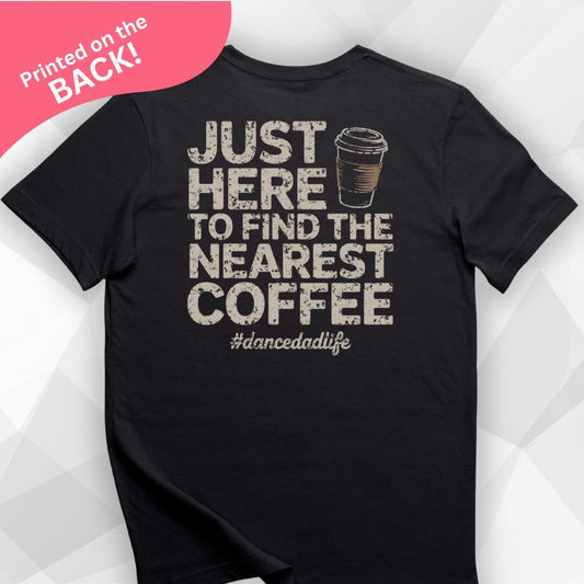 Find The Nearest Coffee BACK PRINT T-shirt