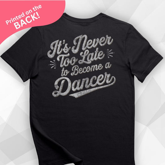 Never Too Late BACK PRINT T-shirt