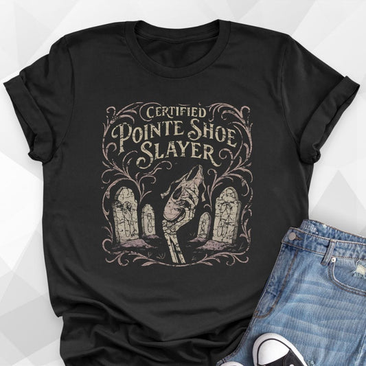 Pointe Shoe Slayer T-shirt