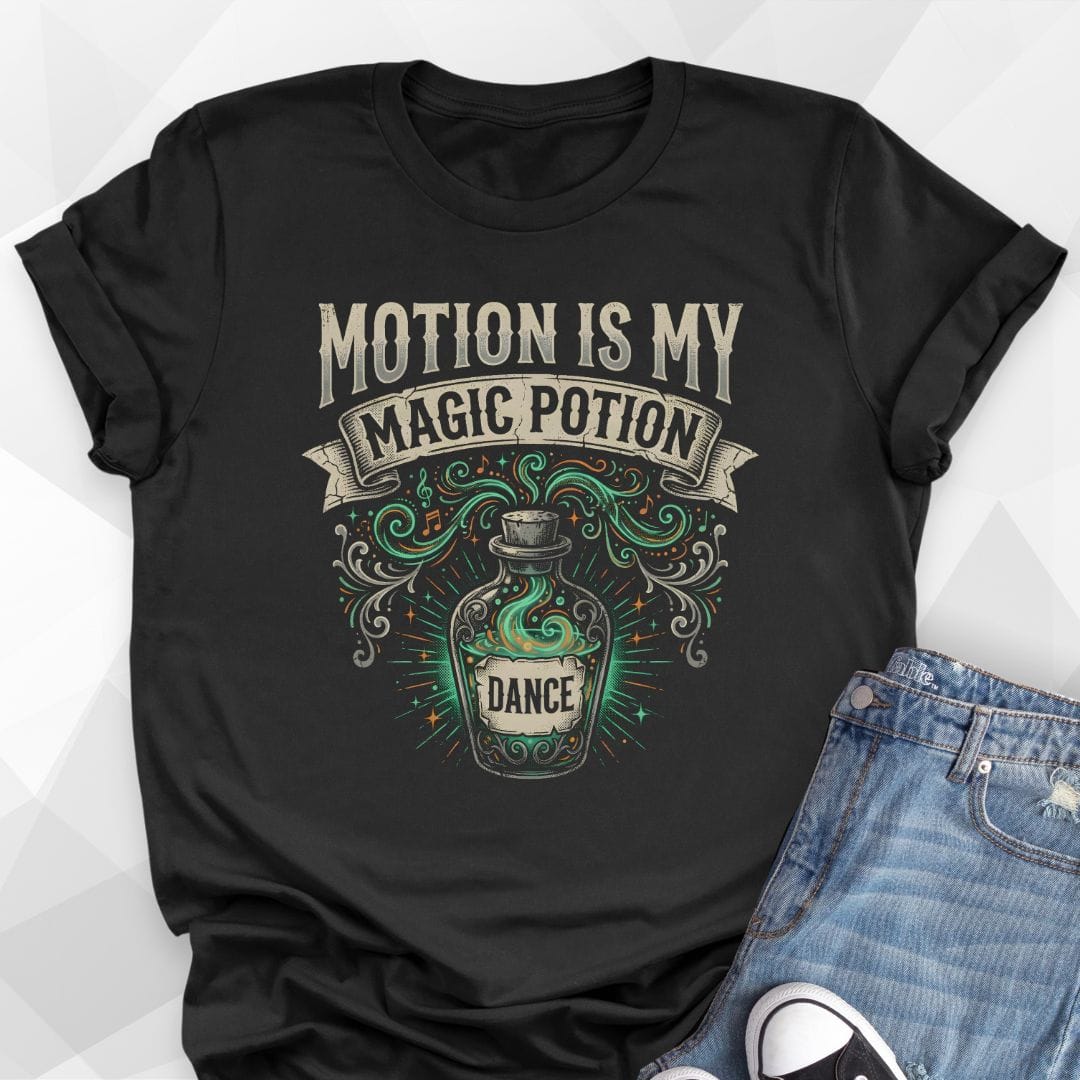 Motion Is My Magic Potion T-Shirt