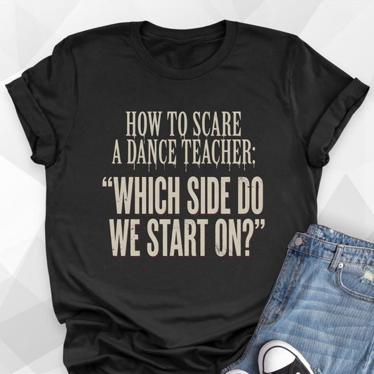 How To Scare A Dance Teacher T-Shirt