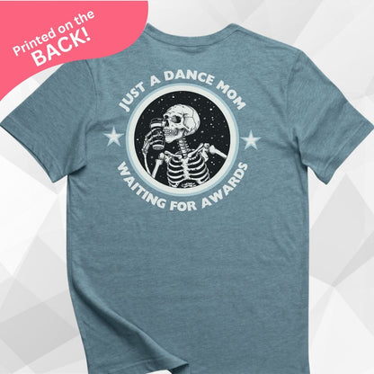 Dance Mom Waiting For Awards BACK PRINT T-shirt