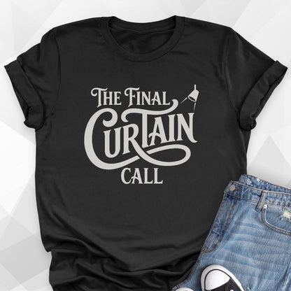 Curtain Call T-Shirt