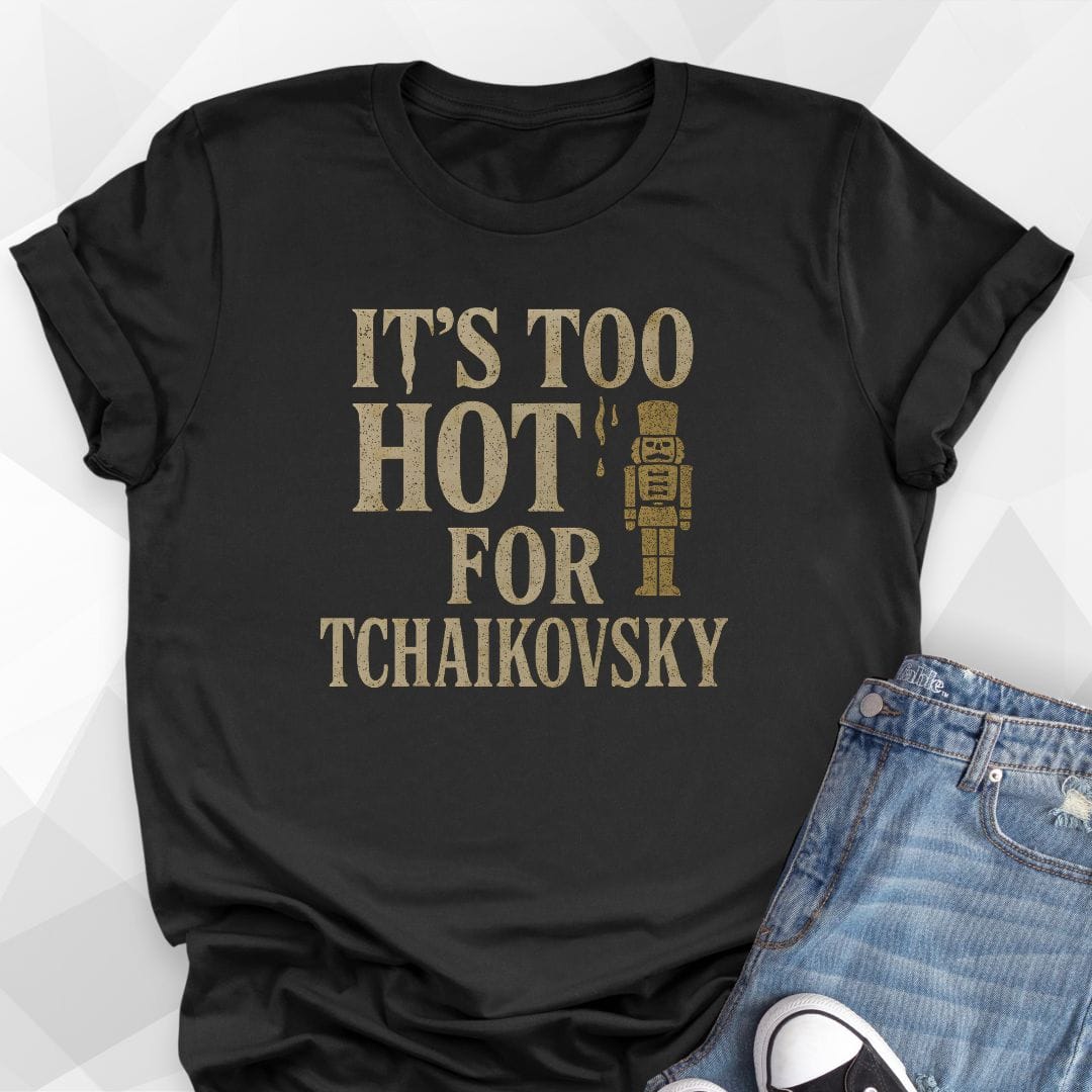 Too Hot T-Shirt
