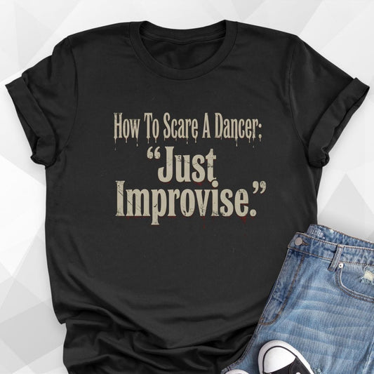 How To Scare A Dancer T-Shirt