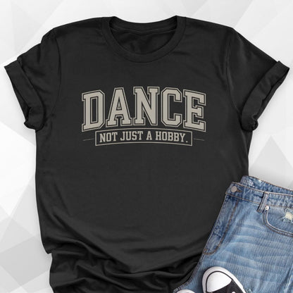 Dance Not Just A Hobby T-Shirt
