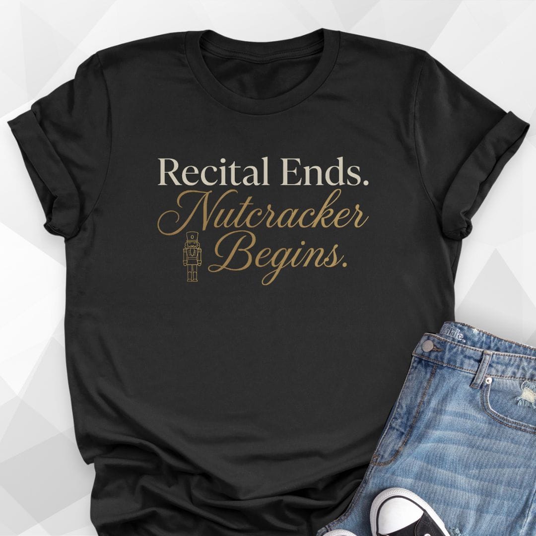 Recital Ends Nutcracker Begins T-Shirt