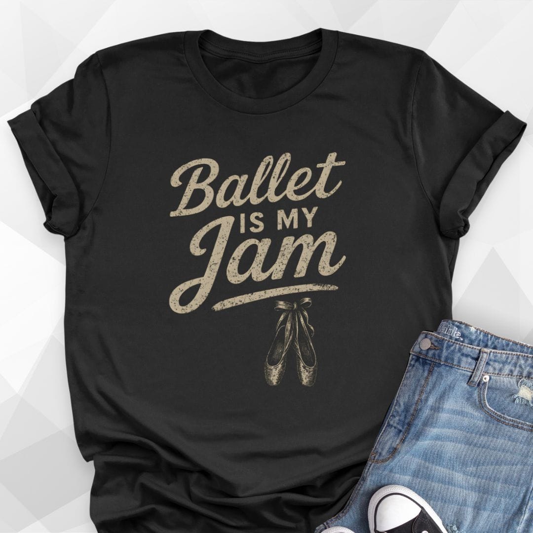 Ballet's My Jam T-Shirt