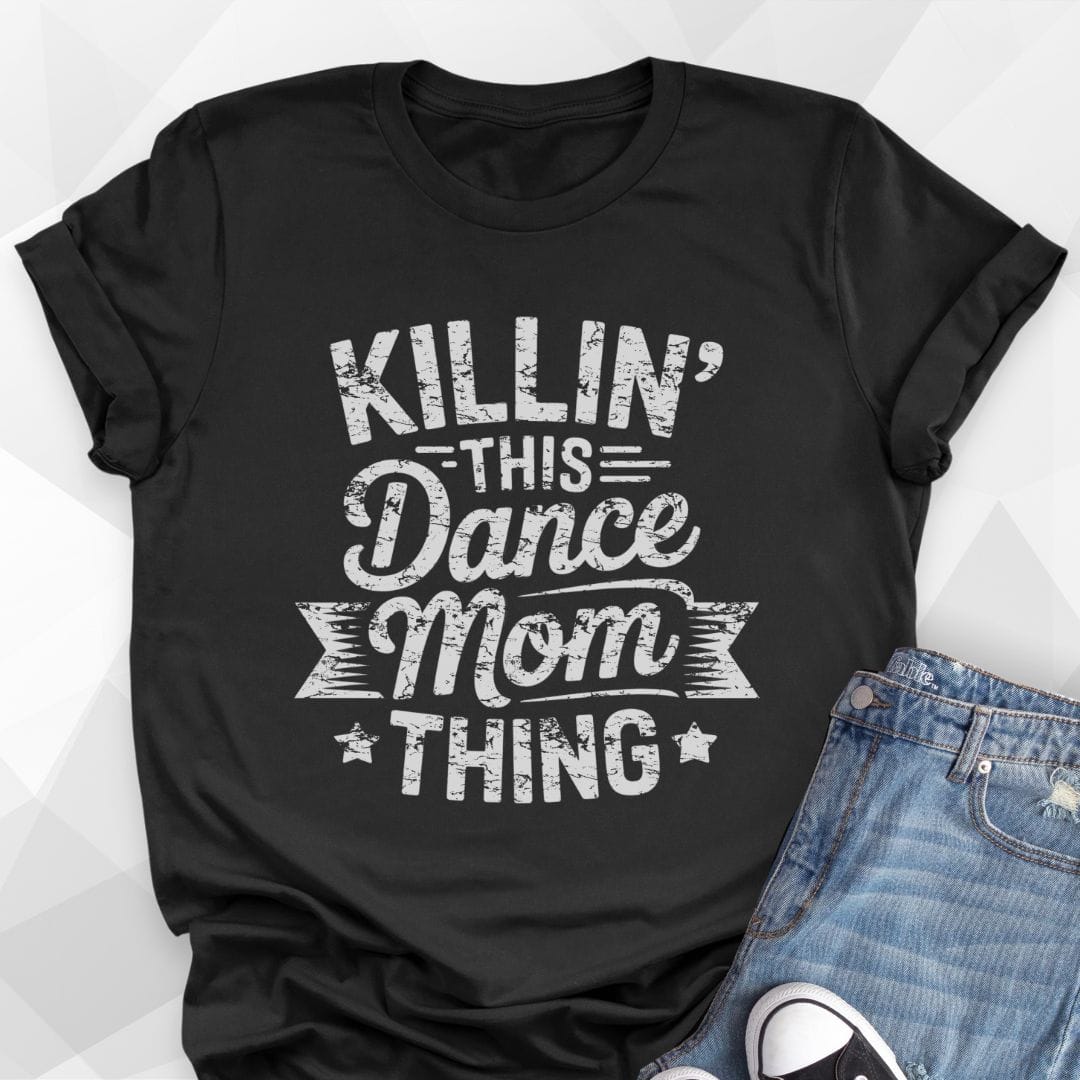 Dance Mom Thing T-Shirt - black
