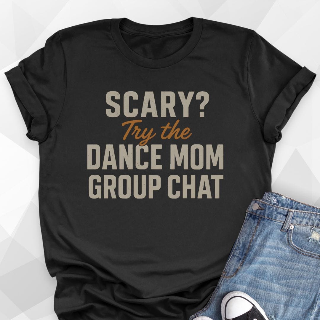 Dance Mom Group Chat T-Shirt