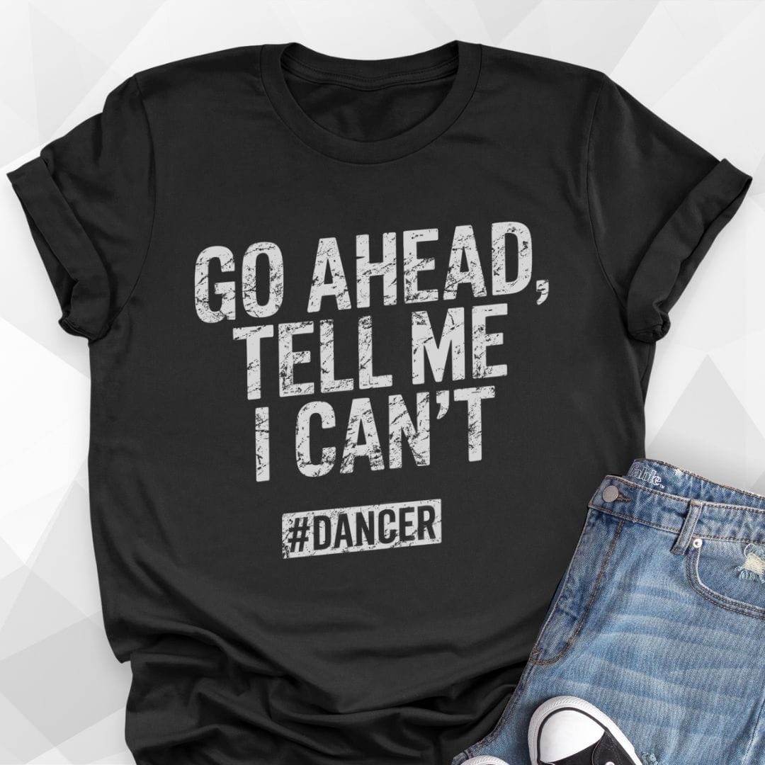 Go Ahead T-shirt