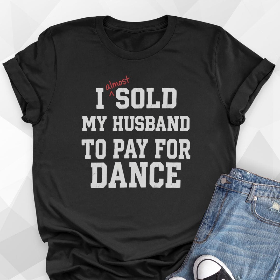 Sold My Husband T-Shirt