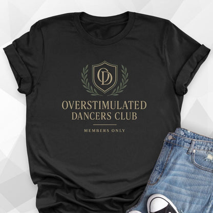 The Overstimulated Dancers Club T-Shirt