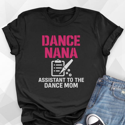 Dance Nana, Assistant to Dance Mom T-Shirt