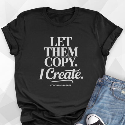 Let Them Copy T-shirt