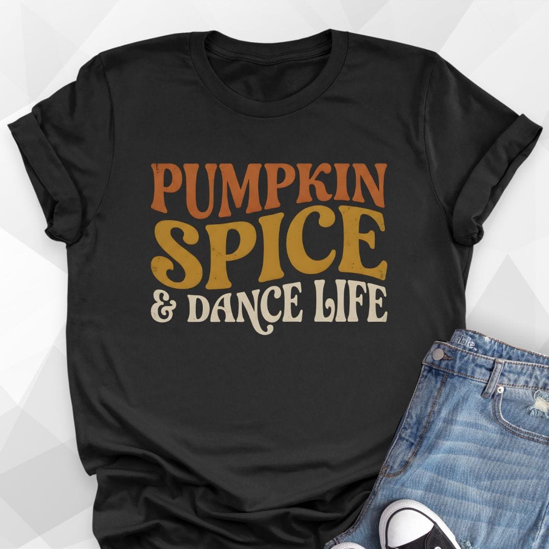 Pumpkin Spice & Dance Life T-Shirt