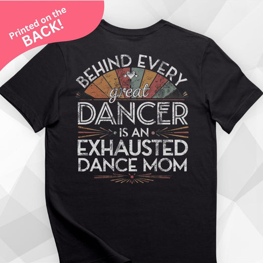 Behind Every Great Dancer BACK PRINT T-shirt