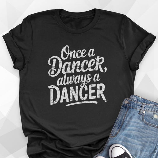 Always A Dancer T-Shirt
