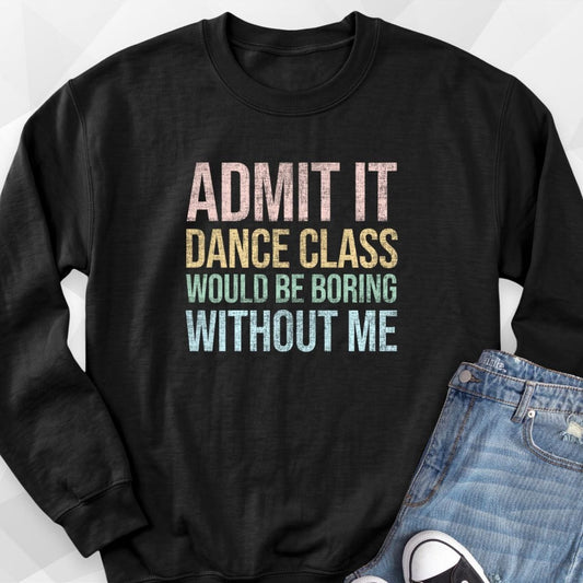 Admit It Sweatshirt