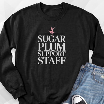 Sugar Plum Support Staff Sweatshirt