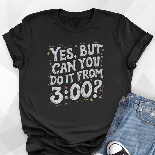 Do It From 3:00 T-Shirt