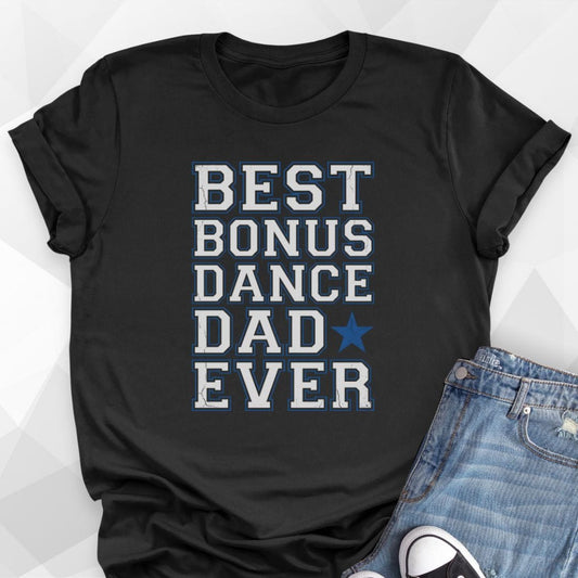 Best Bonus Dance Dad Ever T-Shirt