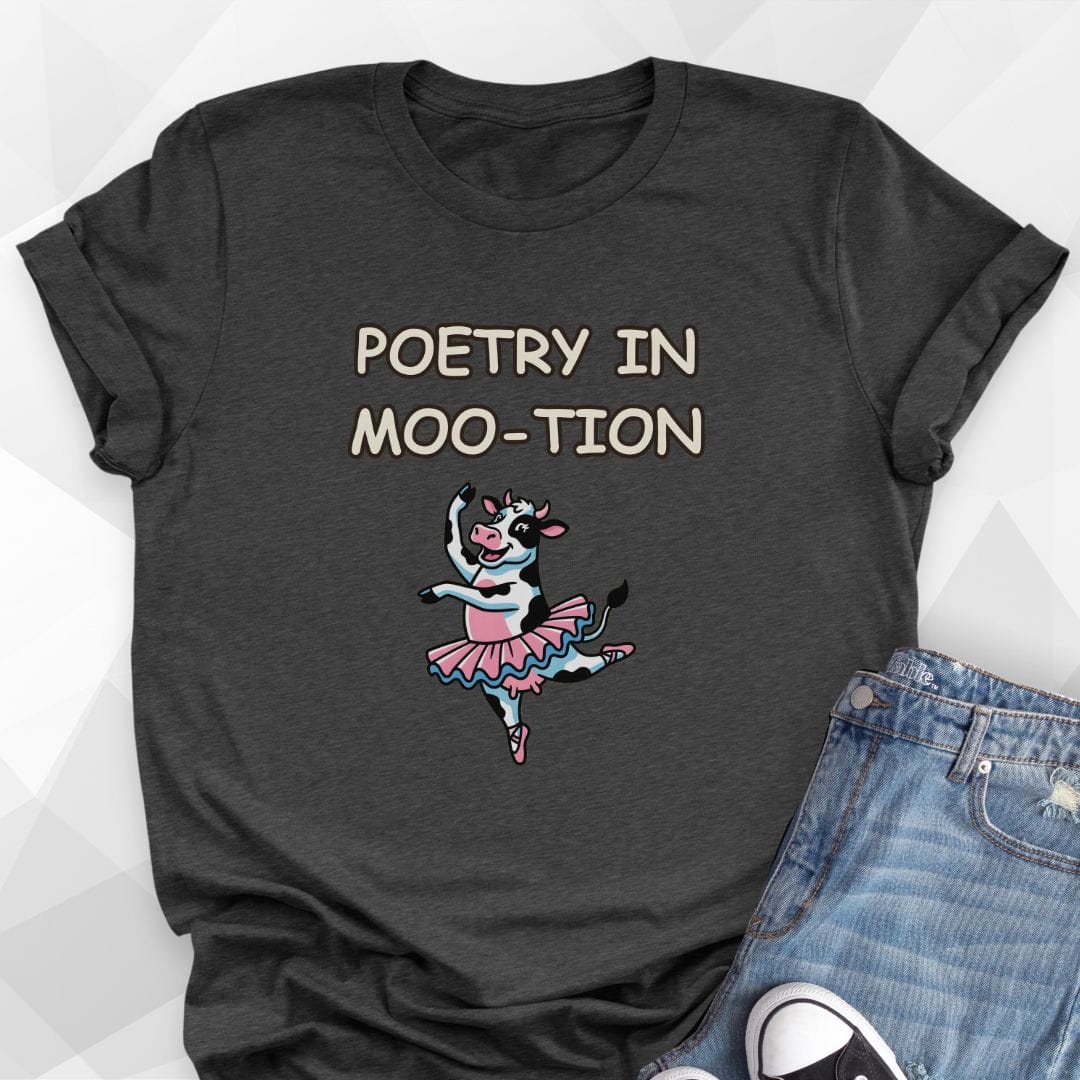 Poetry in Moo-tion Dance T-Shirt