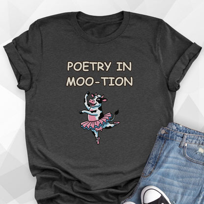 Poetry in Moo-tion Dance T-Shirt