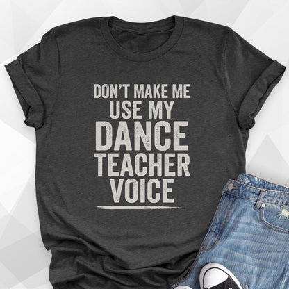 Dance Teacher Voice T-Shirt