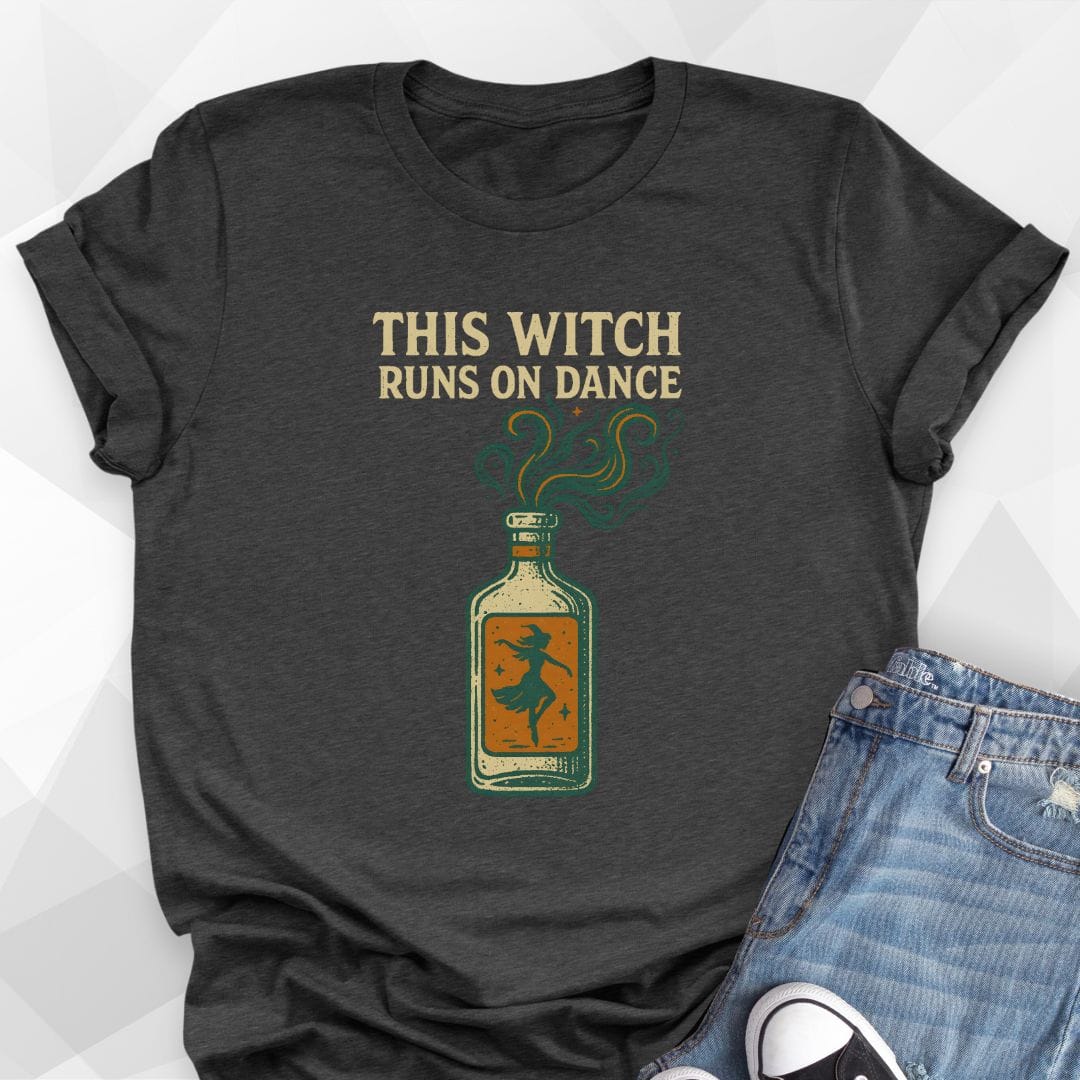 This Witch Runs On Dance T-Shirt