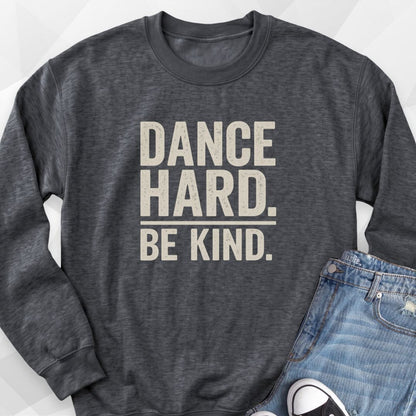 Dance Hard Sweatshirt