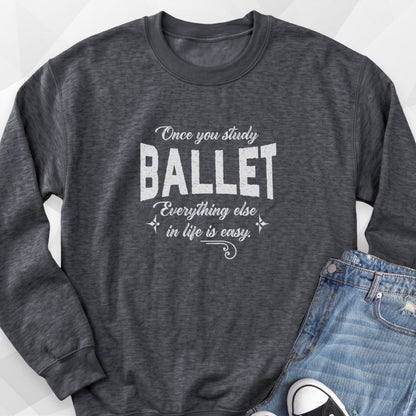Once You Study Ballet Sweatshirt