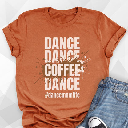 Dance Dance Coffee Dance Mom T-Shirt