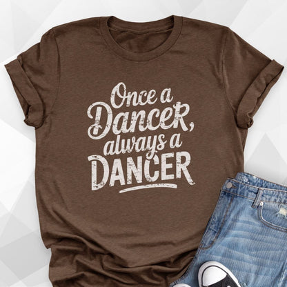 Always A Dancer T-Shirt