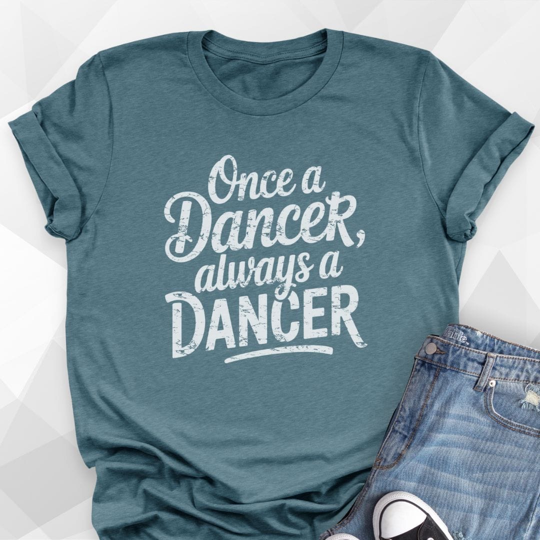 Always A Dancer T-Shirt
