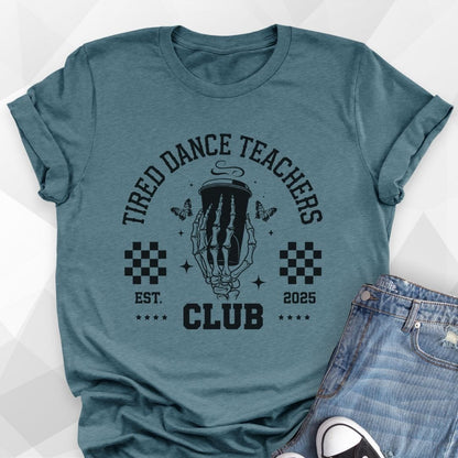 Tired Dance Teachers T-shirt - heather deep teal