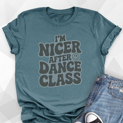 I'm Nicer After Dance Class T-Shirt