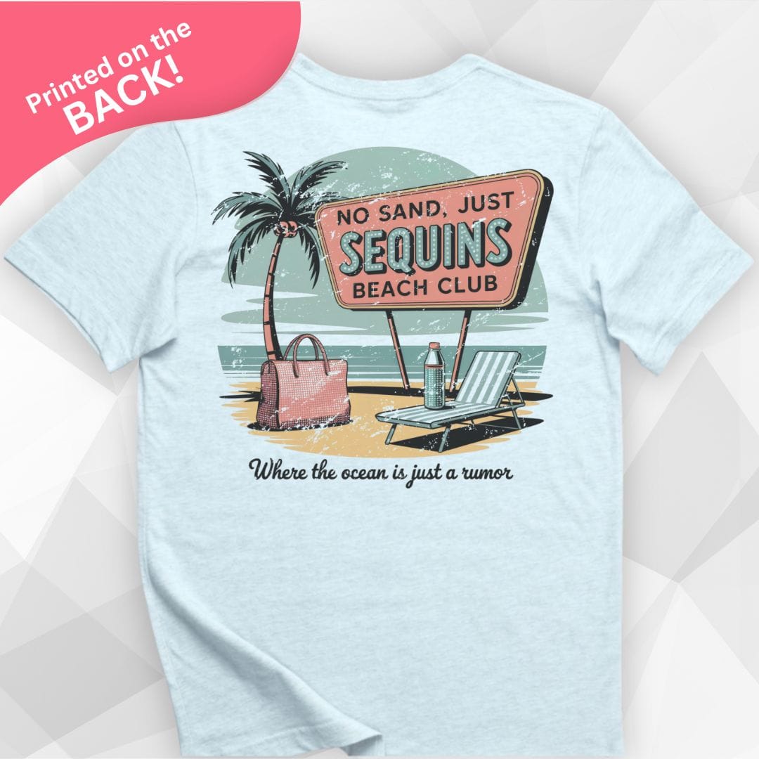 No Sand, Just Sequins BACK PRINT T-shirt