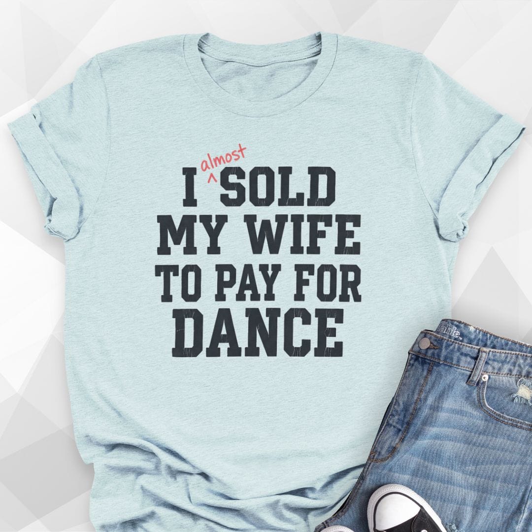 Sold My Wife T-Shirt