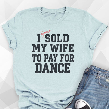 Sold My Wife T-Shirt